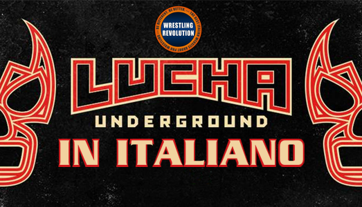 WrestlingRevolution.it presenta Lucha Underground in italiano!